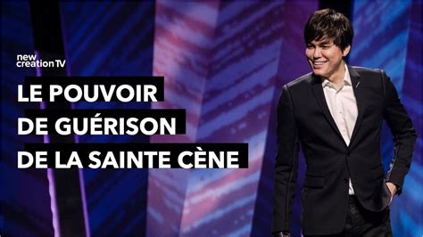 Joseph Prince Le Pouvoir De Gu Rison De La Sainte C Ne New Creation