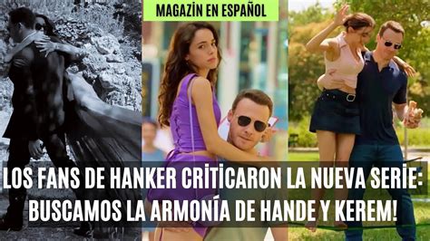 Los Fans De Hanker Criticaron La Nueva Serie Buscamos La Armon A De