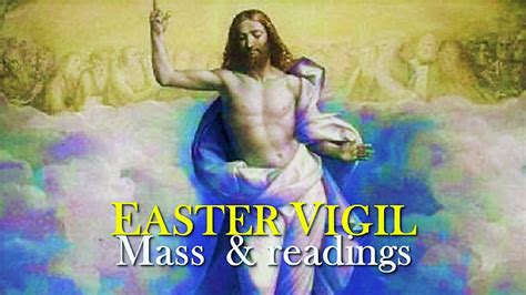 Easter Vigil Mass Prayers And Readings Catholics Striving For Holiness