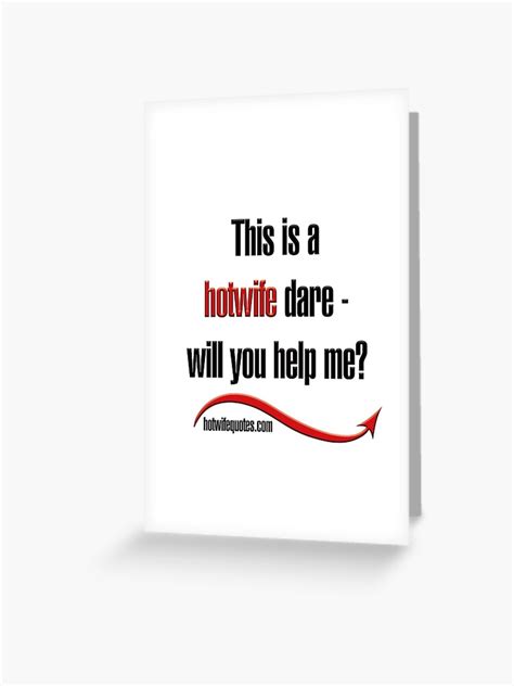 This Is A Hotwife Dare Will You Help Me Greeting Card By