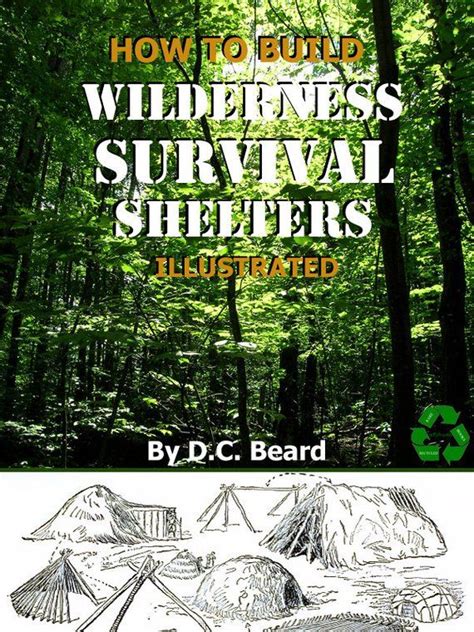 How To Build Wilderness Survival Shelters Fully Illustrated Hands On