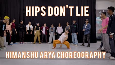 Hips Don T Lie Shakira Himanshu Arya Choreography YouTube