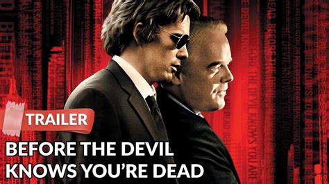 Before The Devil Knows Youre Dead 2007 Trailer Philip Seymour