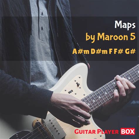 Maps. Maroon 5. Chords. GuitarPlayerBox