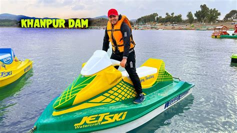 Jet Ski In Khanpur Dam Lahore To Khanpur Dam 24 Hours Trip Travel