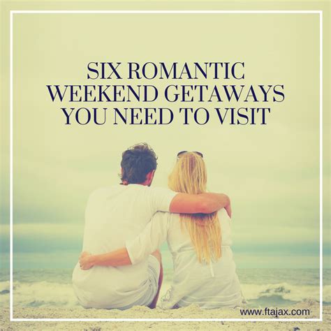 Six Romantic Weekend Getaways You Need to Visit - Individual ...