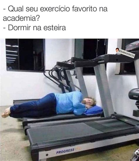 Qual seu exercício favorito na academia Dormir na esteira Memes