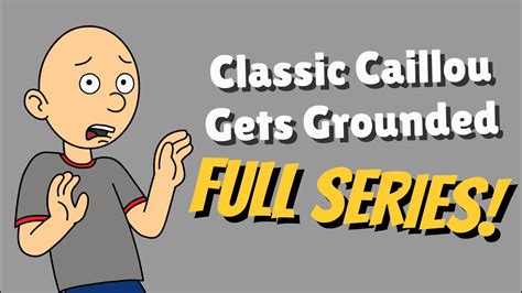 Classic Caillou Gets Grounded Full Series Youtube