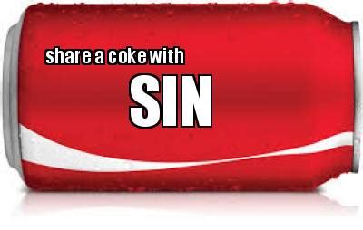 Meme Creator Funny Share A Coke With SIN Meme Generator At