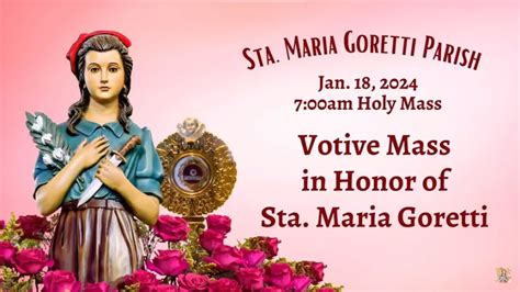 January 18 2024 7 00am Votive Mass In Honor Of Sta Maria Goretti