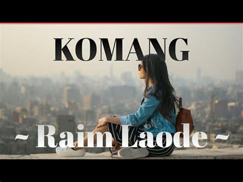 Raim Laode Komang Lirik Cover Youtube