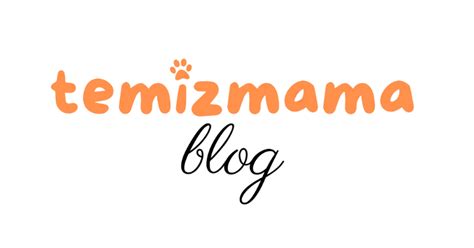 Temizmama Blog Kedi Ve Köpek Dostlarımız Hakkında Her Şey