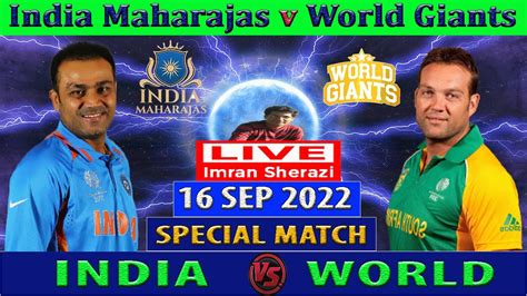 India Maharajas Vs World Giants Im Vs Wg Legends League Cricket