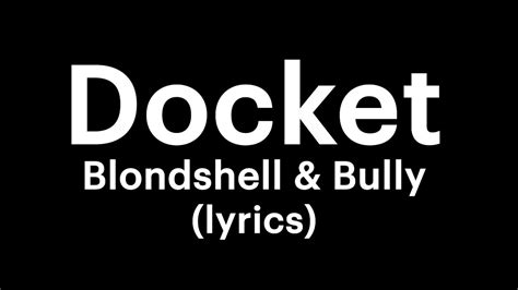 Blondshell Bully Docket Lyrics YouTube