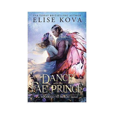 A Dance With The Fae Prince Married To Magic 2 By Elise Kova