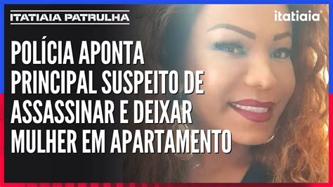 Tudo Que Se Sabe Sobre O Caso Da Mulher Encontrada Morta Dentro De