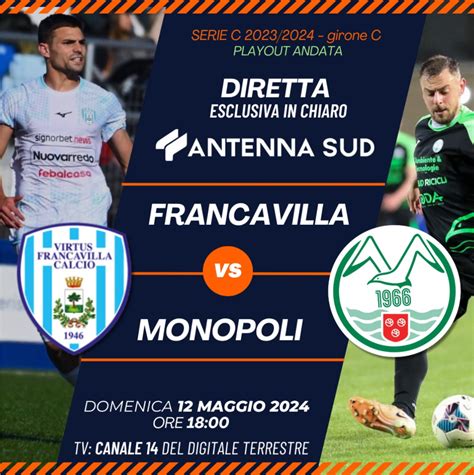 Serie C C Playout Virtus Francavilla Monopoli In Diretta Su Antenna Sud