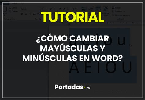 C Mo Cambiar May Sculas Y Min Sculas En Word En Portadas Org