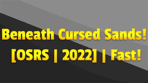 Beneath Cursed Sands Osrs Fast Quest Guide