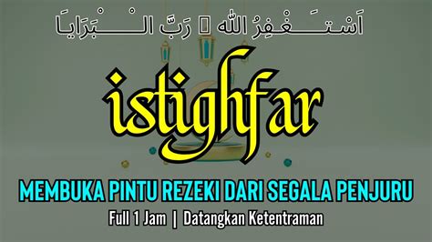 Dzikir Istighfar Full Jam Membuka Pintu Rezeki Dari Segala Penjuru