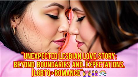 A Lesbian Love Story Beyond Boundaries And Expectations Lgbtq