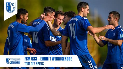 Tore Des Spiels Fcm U Fc Einheit Wernigerode Oberliga