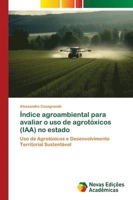 Ndice Agroambiental Para Avaliar O Uso De Agrotxicos Iaa No Estado