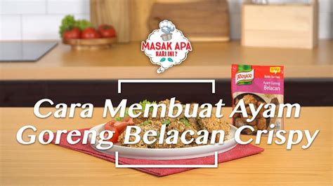 Cara Membuat Ayam Goreng Belacan Crispy Youtube