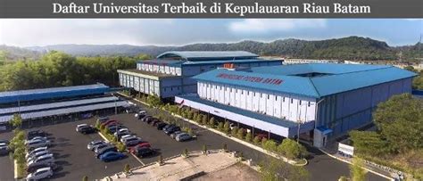 Inilah 5 Daftar Universitas Terbaik Di Kepulauan Riau Batam