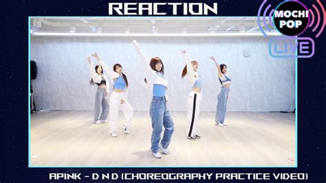 Apink 에이핑크 D N D 안무 연습 영상 Choreography Practice Video Reaction YouTube