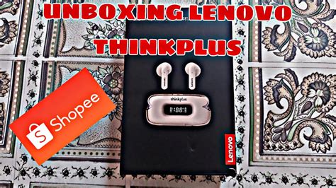 Unboxing Lenovo Thinkplus Shopee Lenovo Youtube