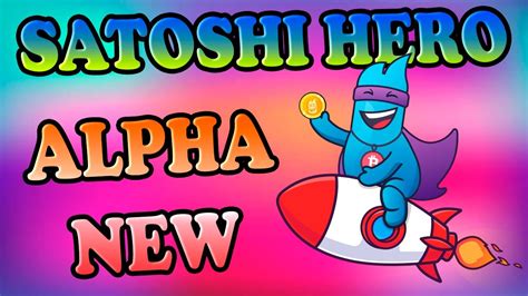 New Satoshi Hero Alpha Criptomonedas Gratis YouTube