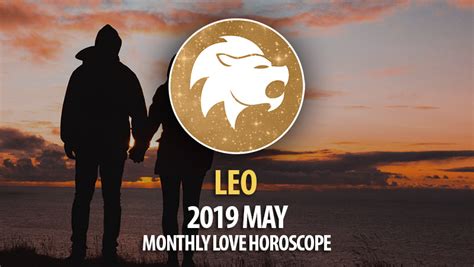 Leo 2019 May Monthly Love Horoscope – HoroscopeOfToday