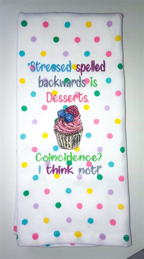 Stressed Spelled Backward Is Desserts Coincidence I Think Not Embroidery Design Available Sizes