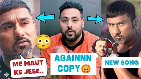 Badshah Again Copy Yo Yo Honey Singh Yoyo Reply To Wife Hommie