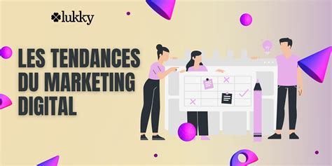 Les Tendances Du Marketing Digital Lukky