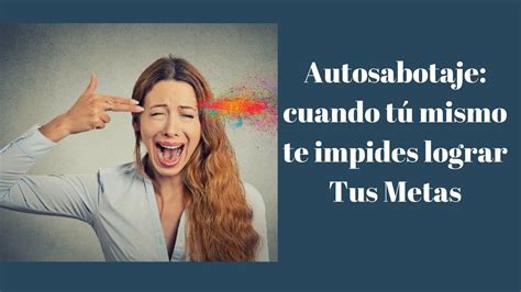 Como Eliminar El Autosabotaje Youtube