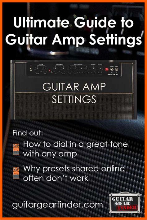 Ultimate Guide To Guitar Amp Settings Guitar Gear Finder