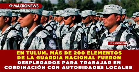 EN TULUM MÁS DE 200 ELEMENTOS DE LA GUARDIA NACIONAL FUERON