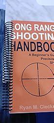 Long Range Shooting Handbook The Complete Beginner S Guide To