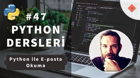 Python Dersleri Python Ile E Posta Okuma Youtube