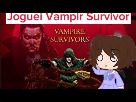 Joguei Vampir Survivor Em 2023 YouTube