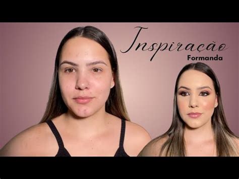 Inspiração de maquiagem para formanda Bruna Ferreira YouTube