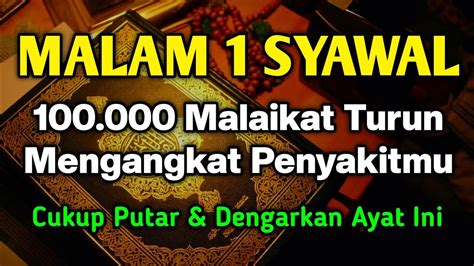 MUSTAJAB MALAM 1 SYAWAL BAROKAH AYA T INI 100 000 MALAIKAT TURUN