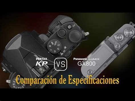 Pentax Kp Vs Panasonic Lumix Gx Una Comparaci N De