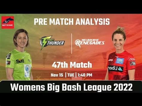 Sydney Thunder Women Vs Melbourne Renegades Women 47th Match Prediction