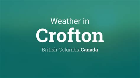 Weather for Crofton, British Columbia, Canada