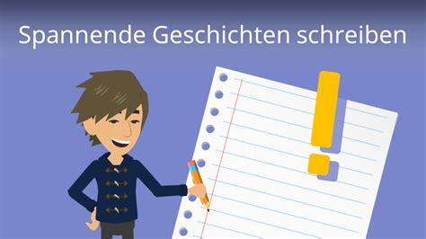 Geschichten Schreiben Aufbau Und Tipps Mit Video