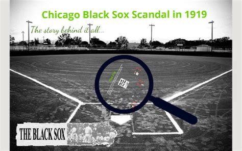 Chicago Black Sox Scandal 1919 by Makaia Prescott on Prezi