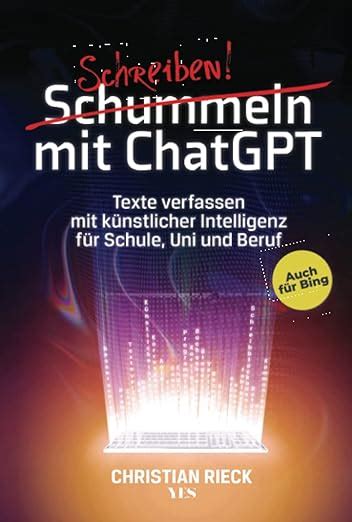 Schummeln Mit Chatgpt Texte Verfassen Mit K Nstlicher Intelligenz F R